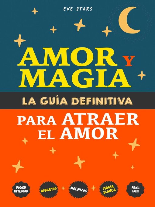 Cover image for Amor y Magia. La guía definitiva para atraer el amor
